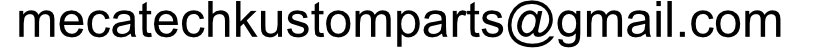 mail to mecatechkustomparts