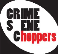 CRIME SCENE CHOPPERS
